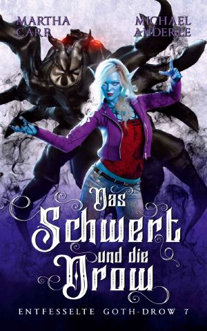 [Entfesselte Goth-Drow 07] • Das Schwert und die Drow